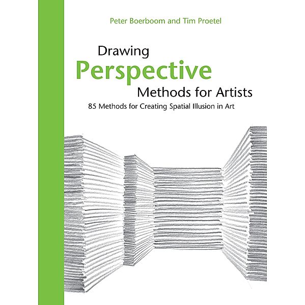 Drawing Perspective Methods for Artists, Peter Boerboom, Tim Proetel