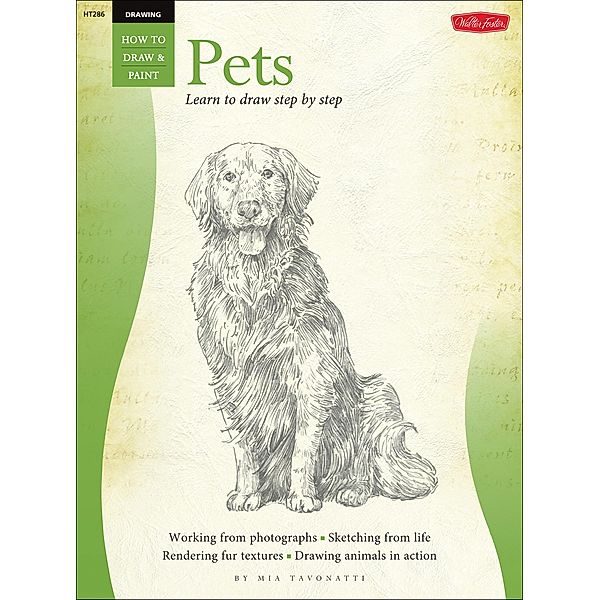 Drawing: Pets / How to Draw & Paint, Mia Tavonatti