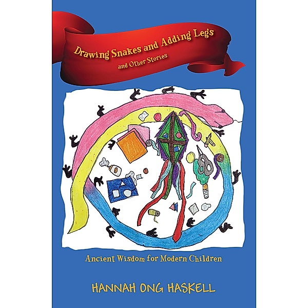 Drawing Snakes and Adding Legs and Other Stories, Hannah Ong Haskell