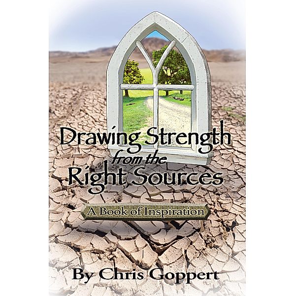 Drawing Strength from the Right Sources, Chris Goppert