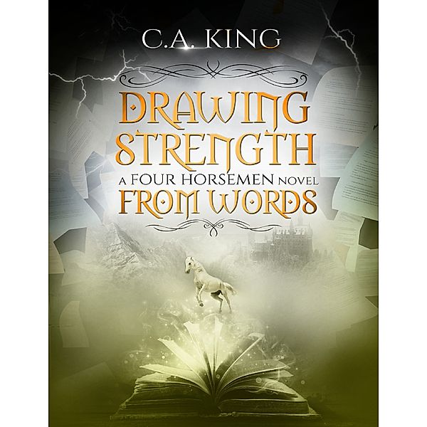 Drawing Strength from Words: A Four Horsemen Novel, C. A. King