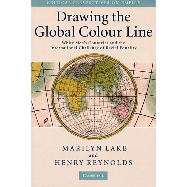 Drawing the Global Colour Line, Marilyn Lake