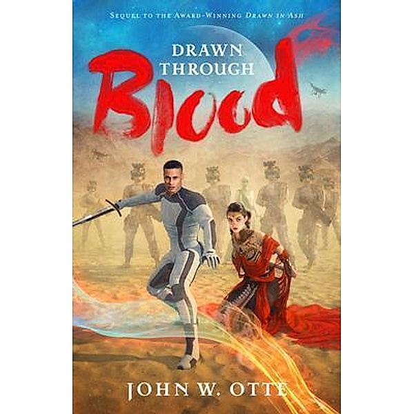 Drawn through Blood / A Legacy of Ink, John W Otte