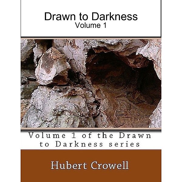 Drawn to Darkness: Volume 1, Hubert Crowell