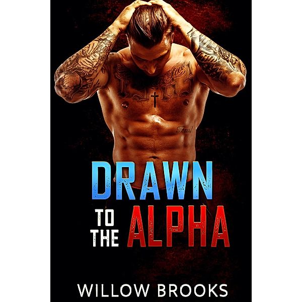 Drawn To The Alpha (Pure Soul Series, #1), Willow Brooks