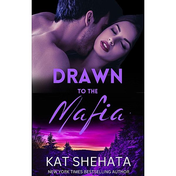 Drawn to the Mafia (Drawn to Death Mystery Romance, #2) / Drawn to Death Mystery Romance, Kat Shehata