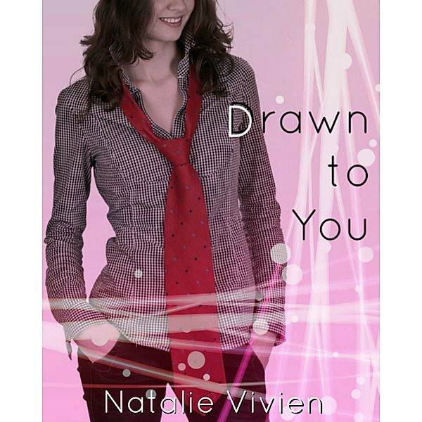 Drawn to You, Natalie Vivien