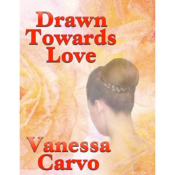 Drawn Towards Love, Vanessa Carvo