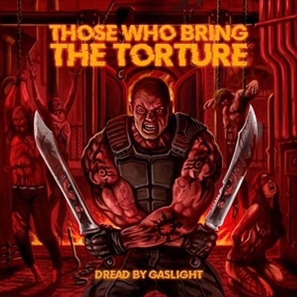 Dread By Gaslight, Those Who Bring The Torture