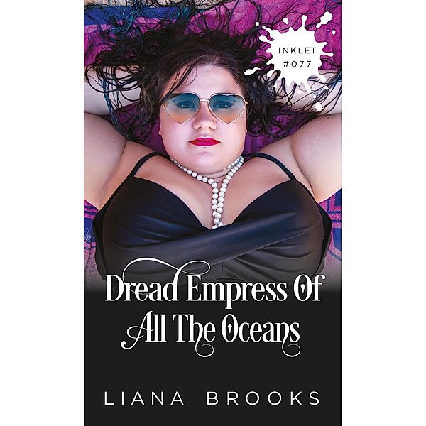 Dread Empress Of All The Ocean (Inklet, #77) / Inklet, Liana Brooks