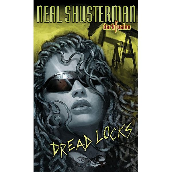 Dread Locks #1 / Dark Fusion Bd.1, Neal Shusterman
