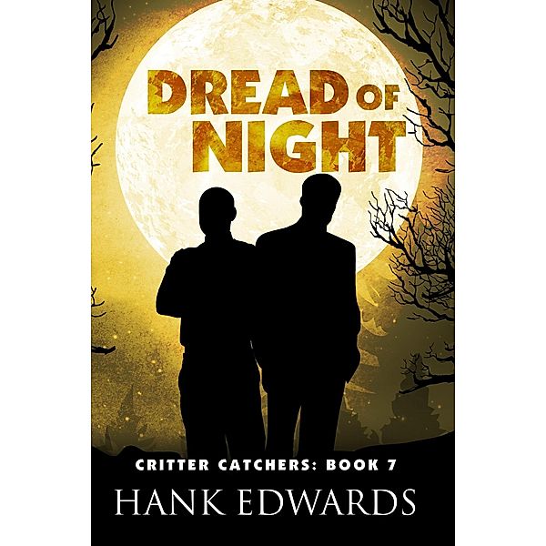 Dread of Night (Critter Catchers, #7) / Critter Catchers, Hank Edwards
