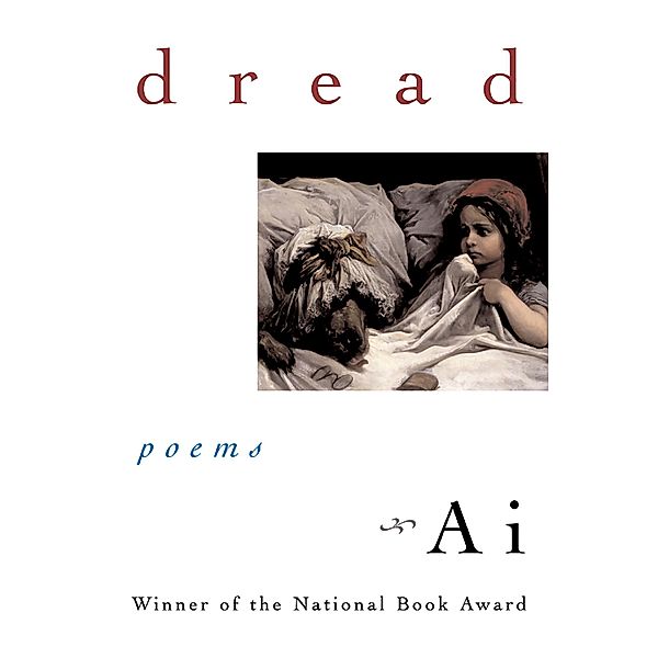 Dread: Poems, Ai