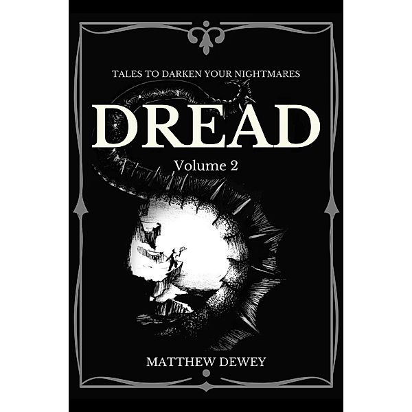 Dread: Volume 2 / Dread, Matthew Dewey