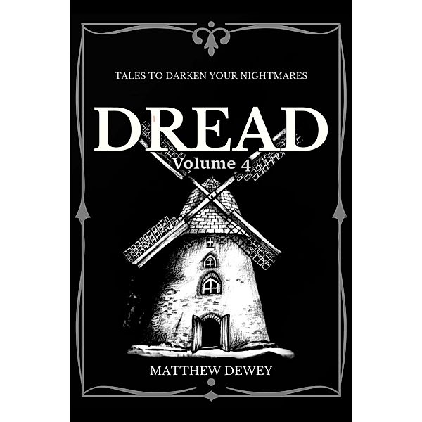Dread: Volume 4 / Dread, Matthew Dewey