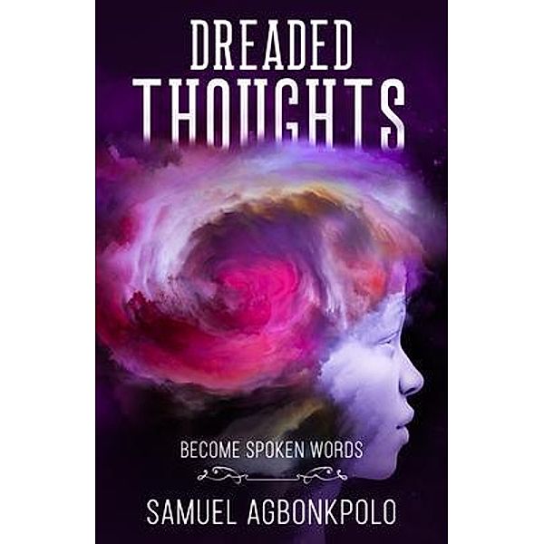 Dreaded Thoughts, Samuel Agbonkpolo