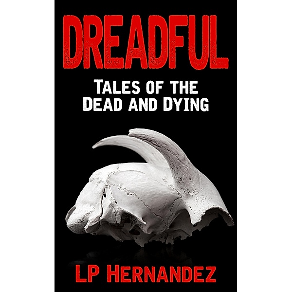 Dreadful: Tales of the Dead and Dying, Lp Hernandez