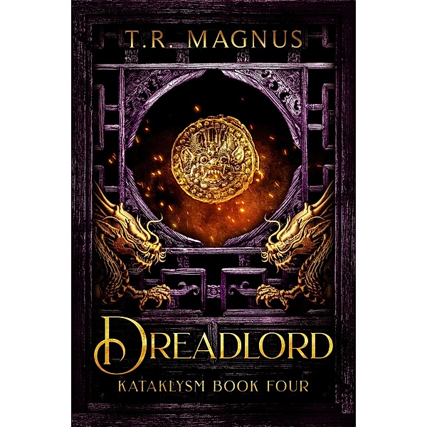 Dreadlord (Kataklysm, #4) / Kataklysm, Theophilus Monroe