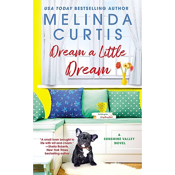 Dream a Little Dream / Sunshine Valley Bd.3, Melinda Curtis