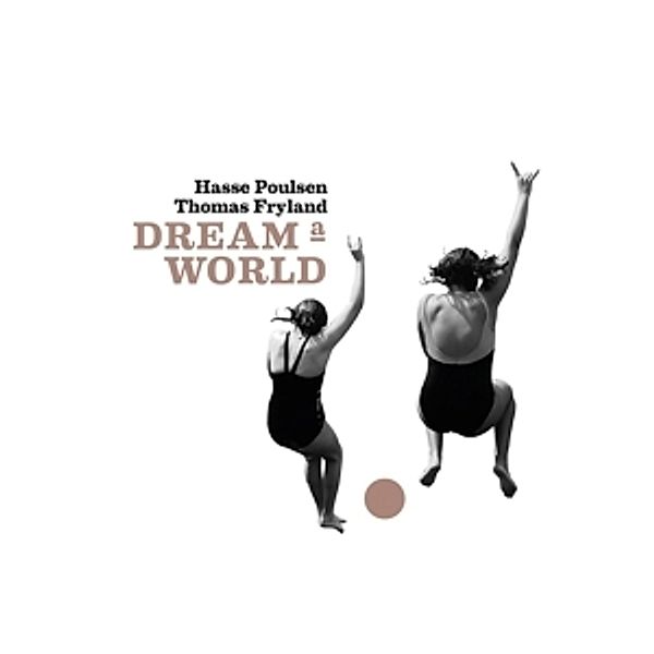 Dream A World, Hasse Poulsen, Thom Fryland