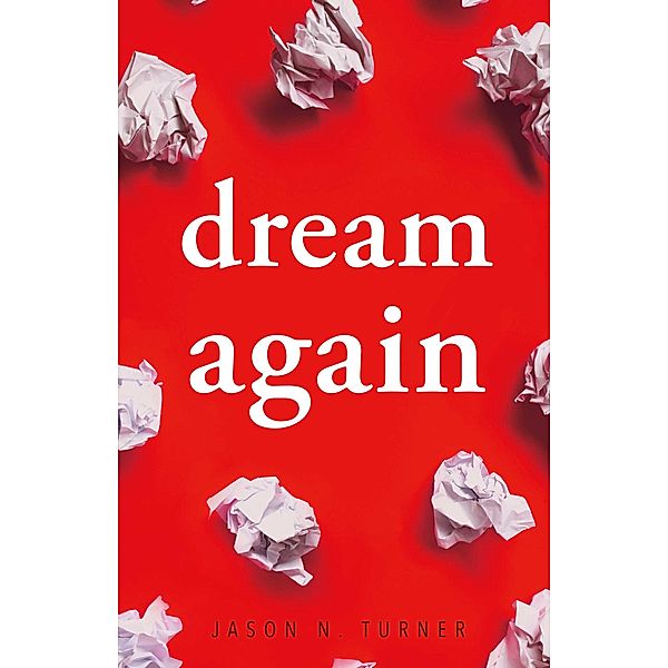 Dream Again, Jason N. Turner