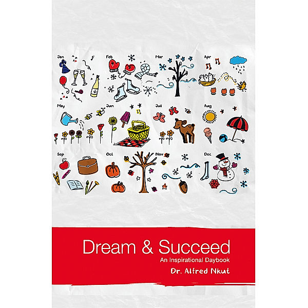 Dream and Succeed, Dr. Alfred Nkut