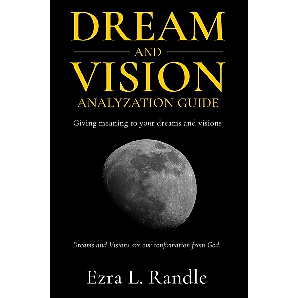 Dream and Vision Analyzation Guide, Ezra Leon Randle, Ezra L. Randle