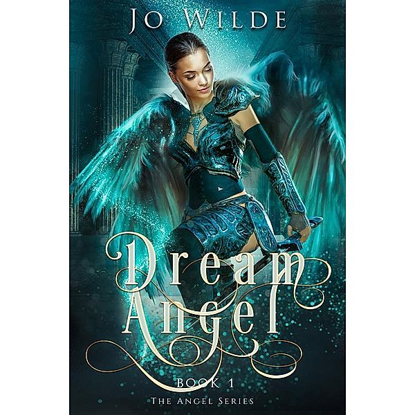 Dream Angel / The Angel Series Bd.1, Jo Wilde