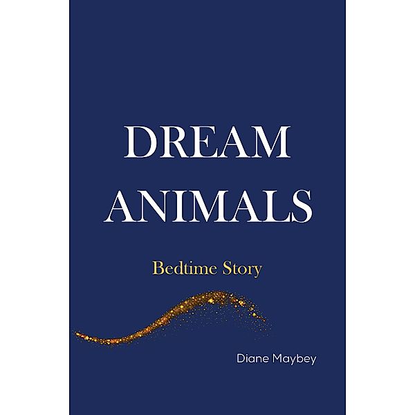 Dream Animals, Diane Maybey