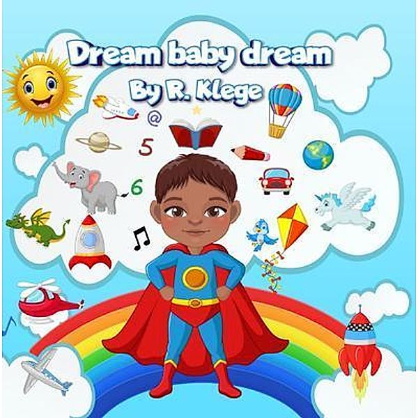Dream Baby Dream, R. Klege