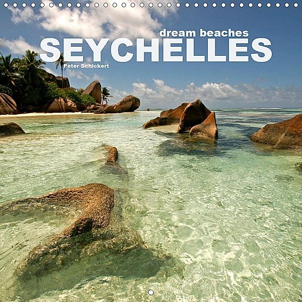 dream beaches - Seychelles (Wall Calendar 2021 300 × 300 mm Square), Peter Schickert