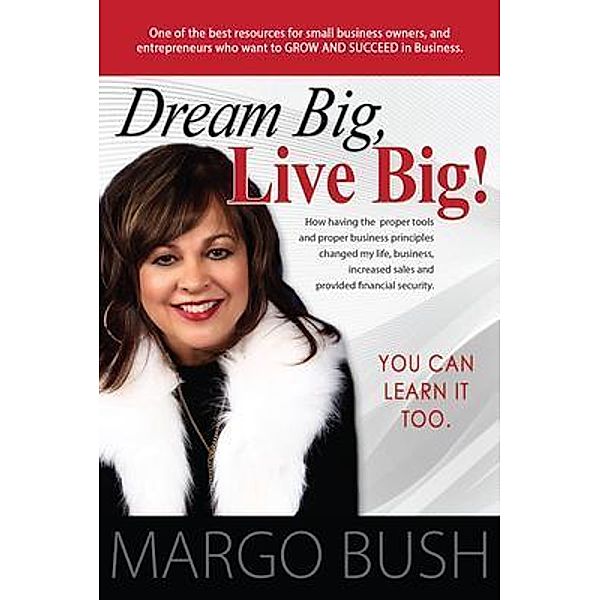 Dream Big, Live Big!, Margo Bush