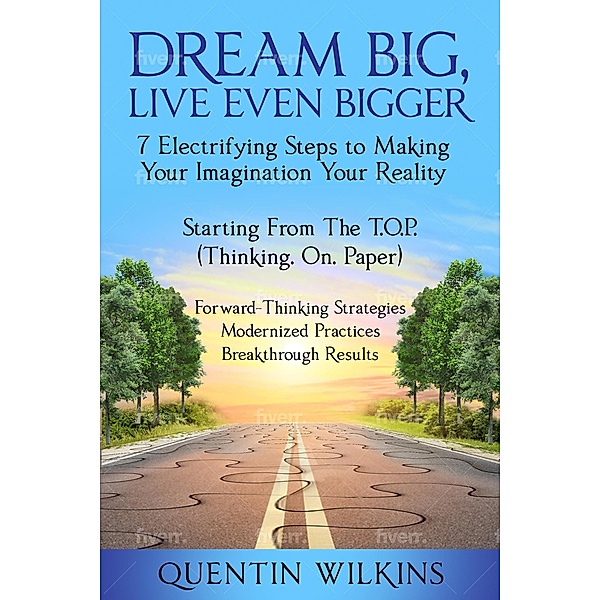 Dream Big, Live Even Bigger, Quentin Wilkins