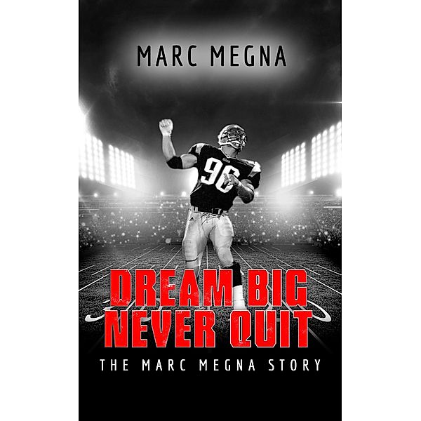 Dream Big, Never Quit: The Marc Megna Story, Marc Megna