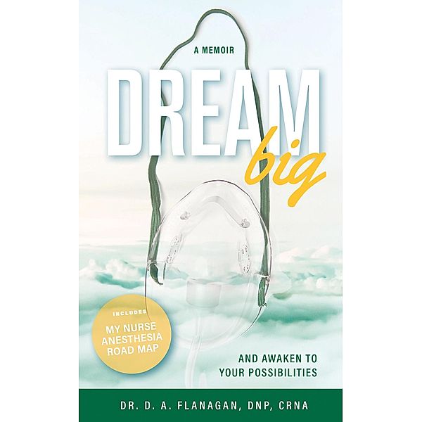 Dream Big (with The Road Map), D. A. Flanagan