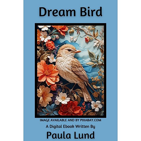 Dream Bird, Paula Lund