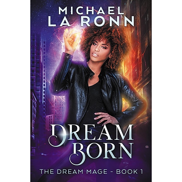 Dream Born (The Dream Mage, #1) / The Dream Mage, Michael La Ronn
