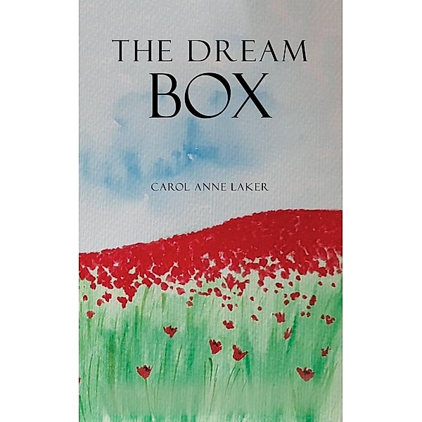 Dream Box / Austin Macauley Publishers, Carol Anne Laker