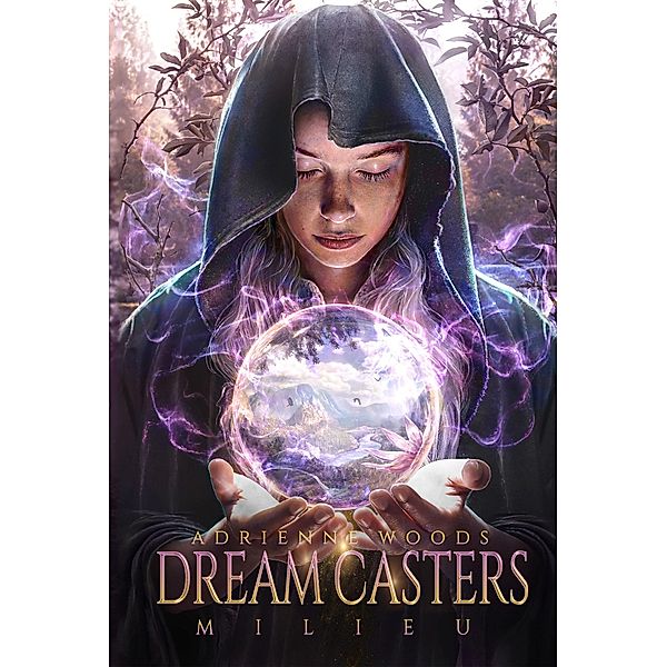 Dream Casters: Milieu / Dream Casters, Adrienne Woods