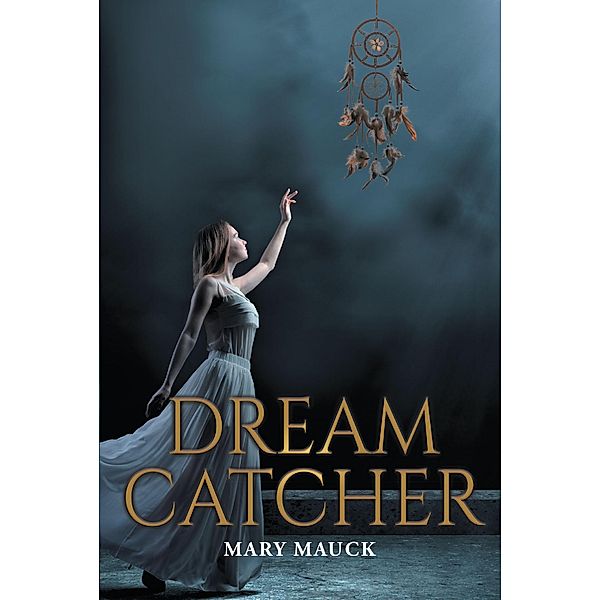 Dream Catcher, Mary Mauck