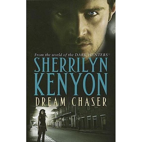 Dream Chaser / The Dark-Hunter World Bd.14, Sherrilyn Kenyon