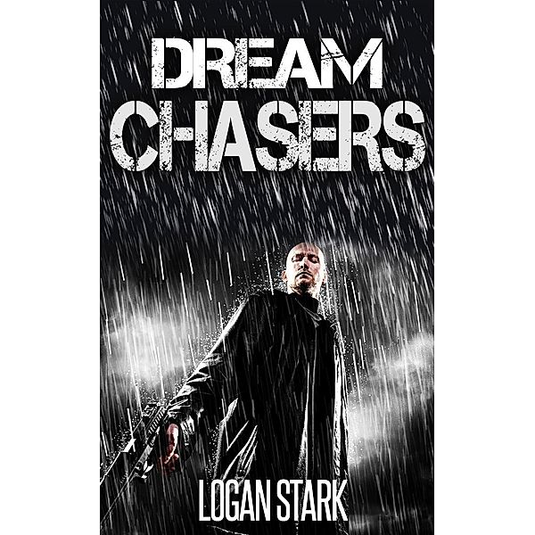 Dream Chasers (Dystopian Scifi Series, #1), Logan Stark