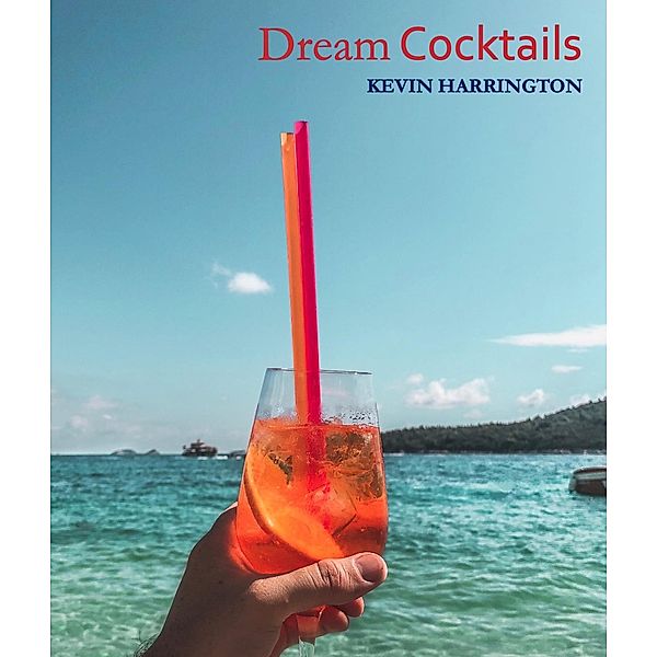 Dream Cocktails, Kevin Harrington