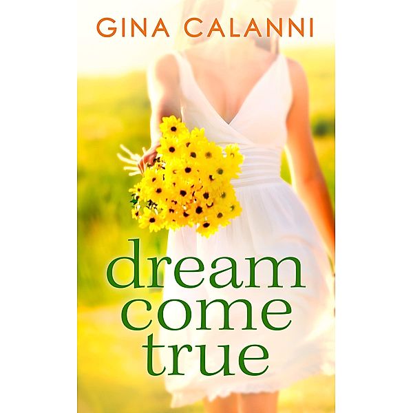Dream Come True (Ice Cream Dreams, Book 1), Gina Calanni