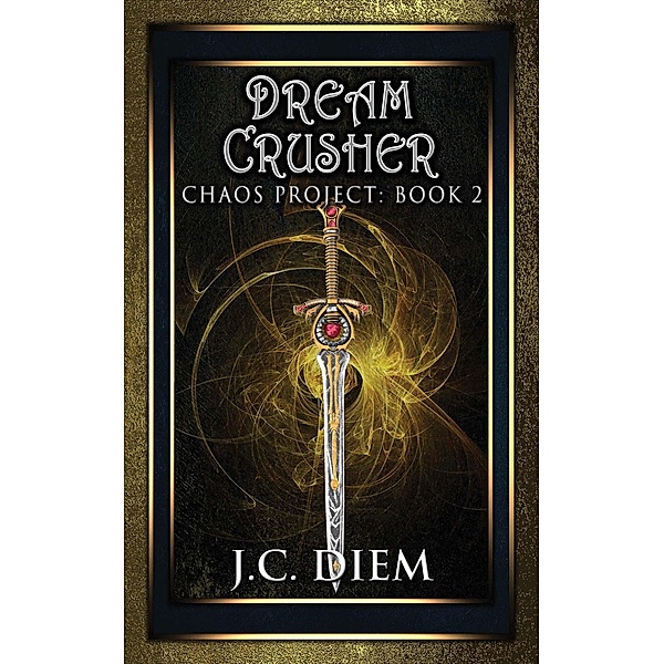 Dream Crusher (Chaos Project, #2) / Chaos Project, J. C. Diem