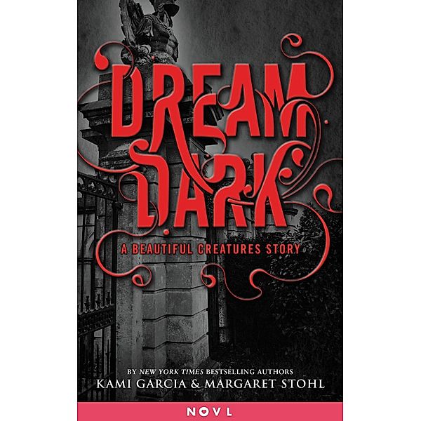 Dream Dark: A Beautiful Creatures Story / Beautiful Creatures, Kami Garcia, Margaret Stohl