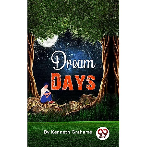 Dream Days, Kenneth Grahame