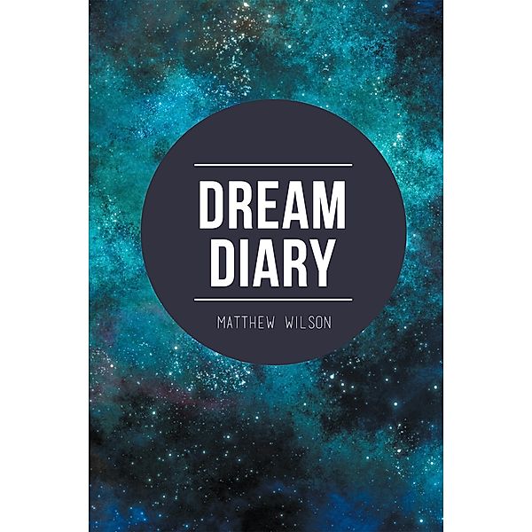 Dream Diary, Matthew Wilson