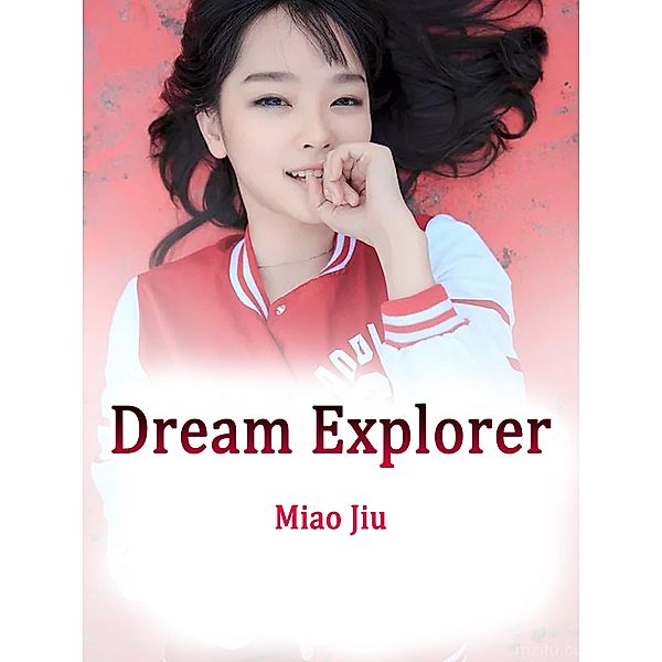 Dream Explorer / Funstory, Miao Jiu