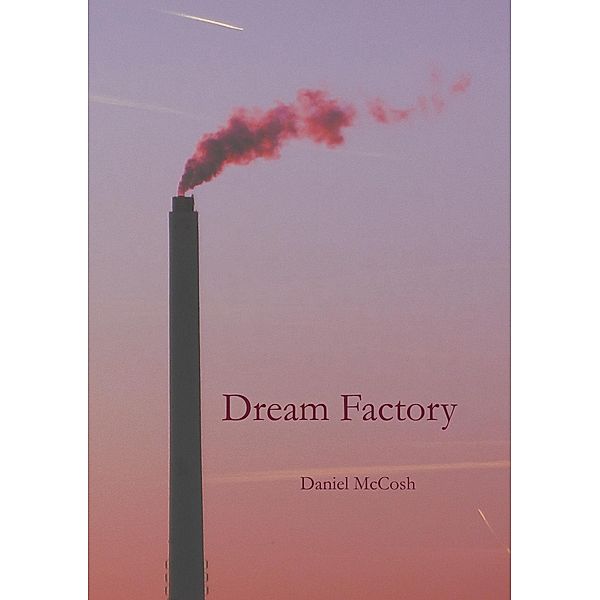 Dream Factory, Daniel McCosh